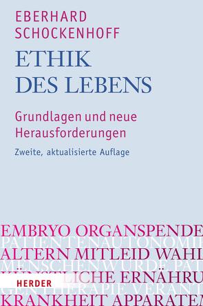 Ethik des Lebens von Schockenhoff,  Eberhard