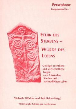 Ethik des Sterbens – Würde des Lebens von Glöckler,  Michaela, Heine,  Rolf