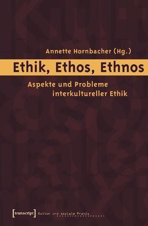 Ethik, Ethos, Ethnos von Hornbacher,  Annette