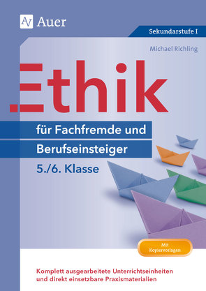 Ethik für Berufseinsteiger und Fachfremde 5-6 von Richling,  Michael