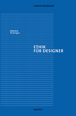 Ethik für Designer von Bauer,  Christian