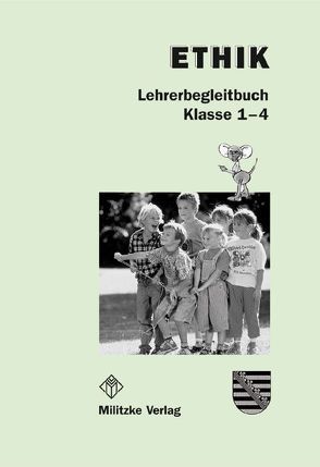 Ethik Grundschule / Ethik Klassen 1-4. Lehrerband – Landesausgabe Sachsen von Brüning,  Barbara