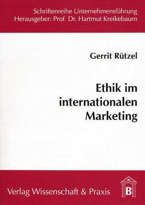 Ethik im internationalen Marketing. von Rützel,  Gerrit