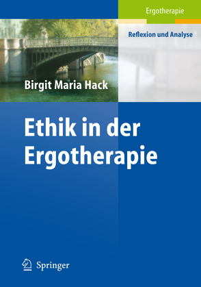 Ethik in der Ergotherapie von Hack,  Birgit M., Higman,  P.