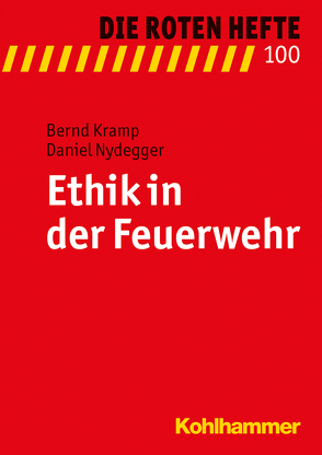 Ethik in der Feuerwehr von Kramp,  Bernd, Nydegger,  Daniel