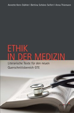 Ethik in der Medizin von Kern-Stähler,  Annette, Schöne-Seifert,  Bettina, Thiemann,  Anna