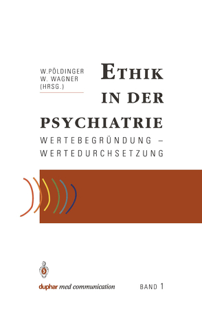 Ethik in der Psychiatrie von Pöldinger,  Walter, Wagner,  Wolfgang