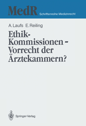 Ethik-Kommissionen — Vorrecht der Ärztekammern? von Laufs,  Adolf, Reiling,  Emil