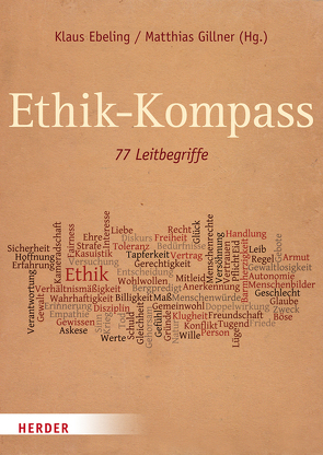 Ethik-Kompass von Behnen,  Judith, Bendel,  Lothar, Bock,  Veronika, Ebeling,  Klaus, Elßner,  Thomas R., Gillner,  Matthias, Joas,  Hans, Koch,  Bernhard, Lüer,  Jörg, Meier,  Uto, Seiffert,  Anja, Stümke,  Volker