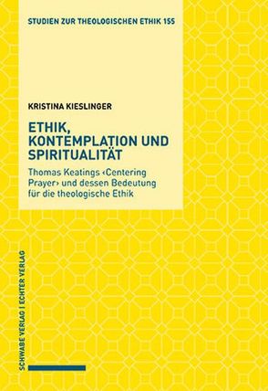 Ethik, Kontemplation und Spiritualität von Kieslinger,  Kristina