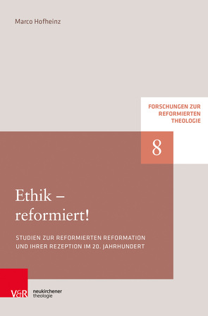 Ethik – reformiert! von Hofheinz,  Marco, Plasger,  Georg, Weinrich,  Michael