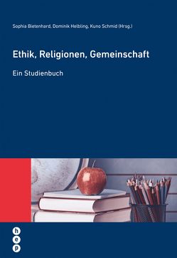 Ethik, Religionen, Gemeinschaft (E-Book) von Bietenhard,  Sophia, Helbling,  Dominik, Schmid,  Kuno