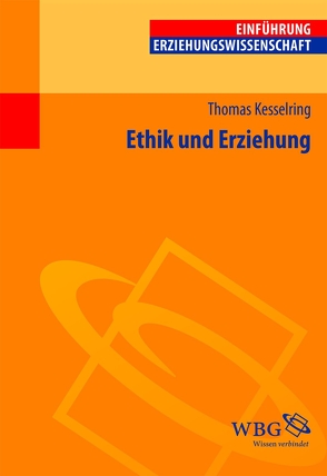Ethik und Erziehung von Kesselring,  Thomas