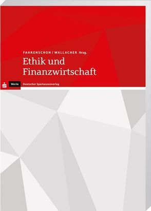 Ethik und Finanzwirtschaft von Fahrenschon,  Georg, Wallacher,  Johannes