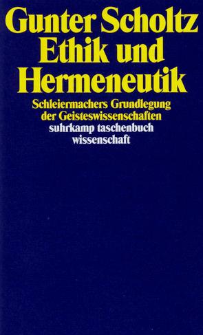 Ethik und Hermeneutik von Scholtz,  Gunter