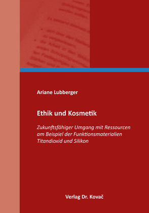 Ethik und Kosmetik von Lubberger,  Ariane