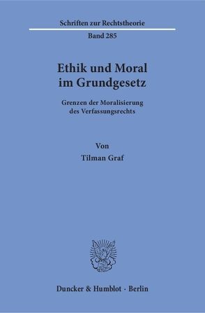 Ethik und Moral im Grundgesetz. von Graf,  Tilman