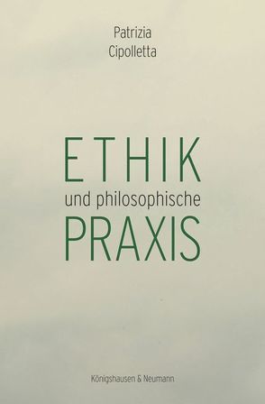 Ethik und philosophische Praxis von Cipolletta,  Patrizia