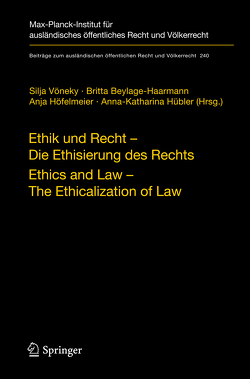 Ethik und Recht – Die Ethisierung des Rechts/Ethics and Law – The Ethicalization of Law von Beylage-Haarmann,  Britta, Höfelmeier,  Anja, Hübler,  Anna-Katharina, Vöneky,  Silja