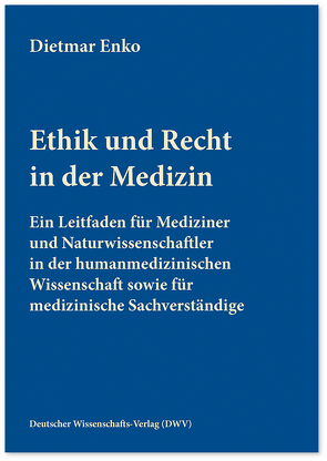 Ethik und Recht in der Medizin von Enko,  Dietmar