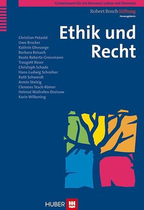 Ethik und Recht von Brücker,  Uwe, Ohnsorge,  Kathrin, Petzold,  Christian, Reisach,  Barbara, Robert Bosch Stiftung, Robertz-Grossmann,  Beate, Roser,  Traugott, Schade,  Christoph, Schreiber,  Hans L, Schwerdt,  Ruth, Stelzig,  Armin, Tesch-Römer,  Clemens, Wallrafen-Dreisow,  Helmut, Wilkening,  Karin