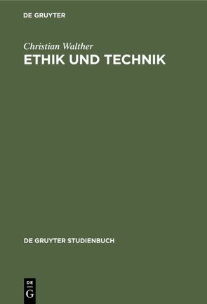 Ethik und Technik von Walther,  Christian