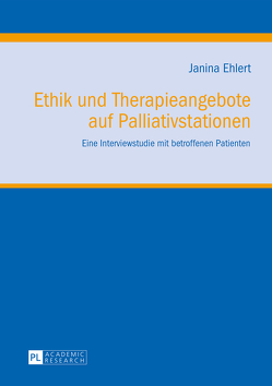 Ethik und Therapieangebote auf Palliativstationen von Grimsel,  Janina