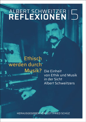 Ethisch werden durch Musik? von Bäcker,  Eva Maria, Dr. Schüz,  Gottfried, Gross,  Martin, Kalipp,  Wolf, Schüz,  Gottfried, Weber,  Einhard