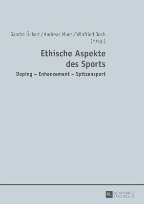 Ethische Aspekte des Sports von Joch,  Winfried, Mues,  Andreas, Ückert,  Sandra