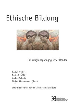 Ethische Bildung von Englert,  Rudolf, Keuter,  Kerstin, Mette,  Norbert, Schulte,  Andrea, Suhr,  Mareike, Zimmermann,  Mirjam