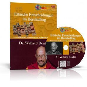 Ethische Entscheidungen im Berufsalltag – Dr. Wilfried Reuter von Reuter,  Wilfried