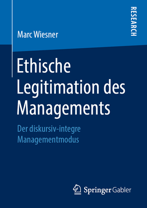 Ethische Legitimation des Managements von Wiesner,  Marc