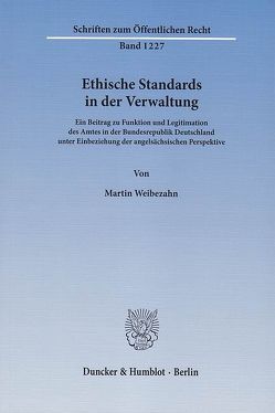 Ethische Standards in der Verwaltung. von Weibezahn,  Martin
