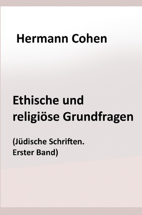 Ethische und religiöse Grundfragen von Cohen,  Hermann