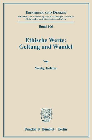 Ethische Werte: Geltung und Wandel. von Kolster,  Wedig