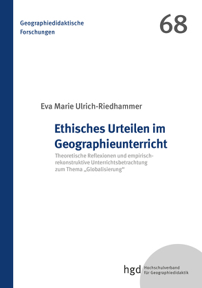 Ethisches Urteilen im Geographieunterricht von Ulrich-Riedhammer,  Eva Marie
