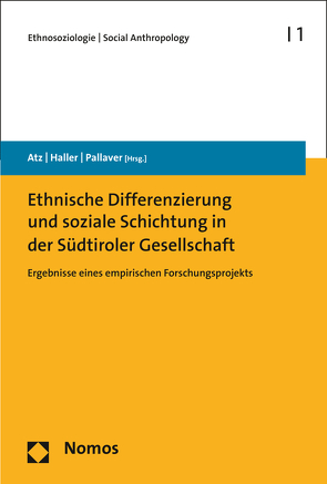 Ethnische Differenzierung und soziale Schichtung in der Südtiroler Gesellschaft von Atz,  Hermann, Haller,  Max, Pallaver,  Günther