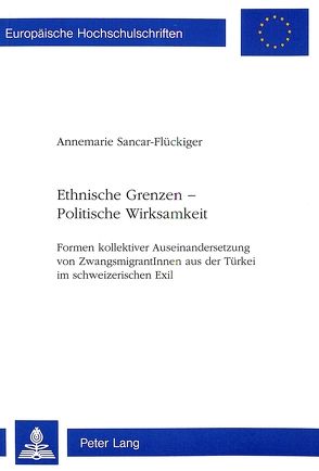 Ethnische Grenzen – Politische Wirksamkeit von Sancar-Flückiger,  Annemarie