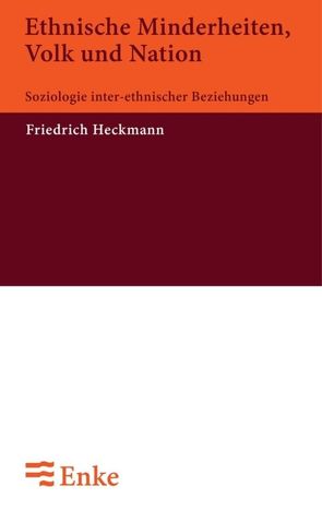 Ethnische Minderheiten, Volk und Nation von Heckmann,  Friedrich