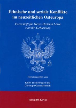 Ethnische und soziale Konflikte im neuzeitlichen Osteuropa von Gassenschmidt,  Christoph, Tuchtenhagen,  Ralph