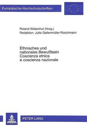 Ethnisches und nationales Bewußtsein- Coscienza etnica e coscienza nazionale von Wakenhut,  Roland