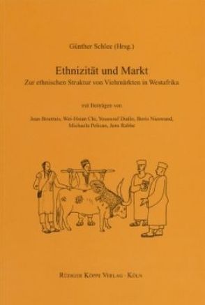 Ethnizität und Markt von Boutrais,  Jean, Chi,  Wei-Hsian, Diallo,  Youssouf, Nieswand,  Boris, Pelican,  Michaela, Rabbe,  Jens, Schlee,  Günther