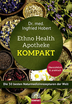Ethno Health Apotheke – Kompakt von Hobert,  Ingfried