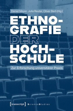 Ethnografie der Hochschule von Berli,  Oliver, Meyer,  Daniel, Reuter,  Julia