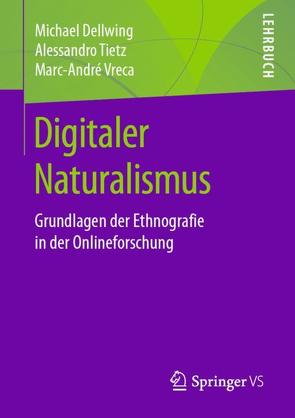 Digitaler Naturalismus von Dellwing,  Michael, Tietz,  Alessandro, Vreca,  Marc-André