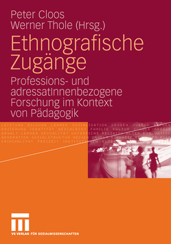 Ethnografische Zugänge von Cloos,  Peter, Thole,  Werner