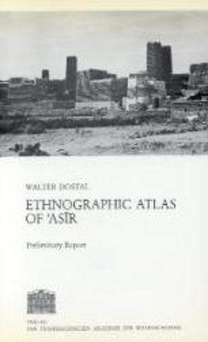 Ethnographic Atlas of Asir von Dostal,  Walter