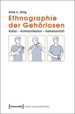 Ethnographie der Gehörlosen von Uhlig,  Anne C.
