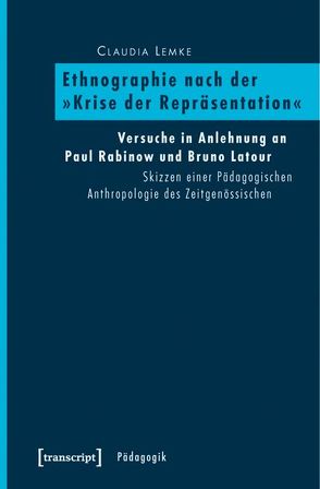 Ethnographie nach der »Krise der Repräsentation« von Lemke,  Claudia