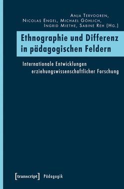 Ethnographie und Differenz in pädagogischen Feldern von Engel,  Nicolas, Göhlich,  Michael, Miethe,  Ingrid, Reh,  Sabine, Tervooren,  Anja